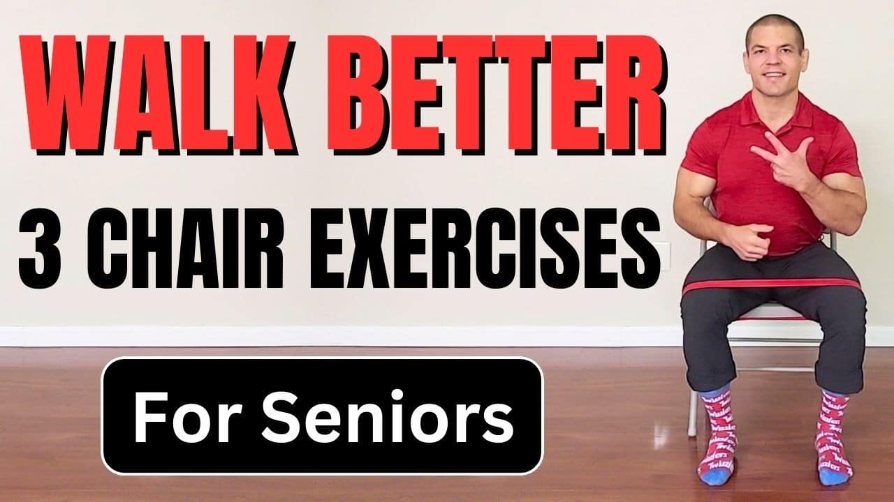 3 Simple Chair Exercises to Improve Walking for Seniors