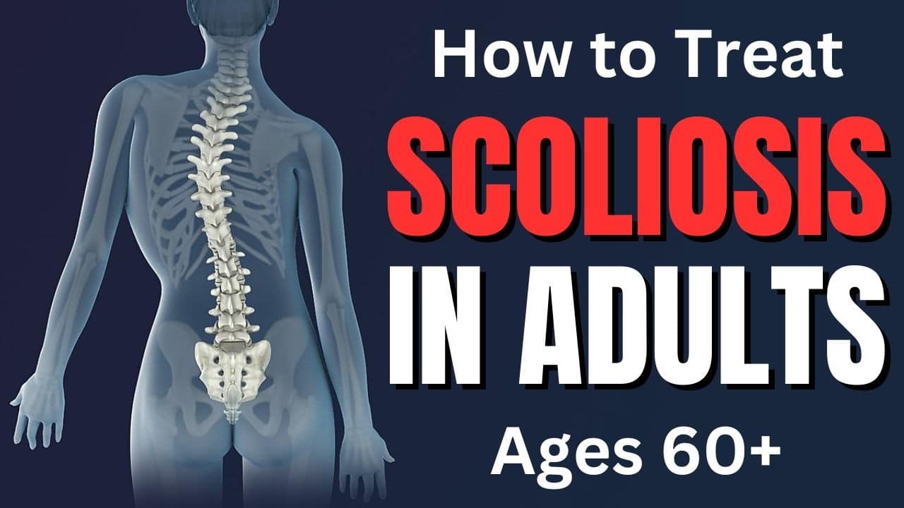 One Simple Trick to Treat Scoliosis in Adults Over 60