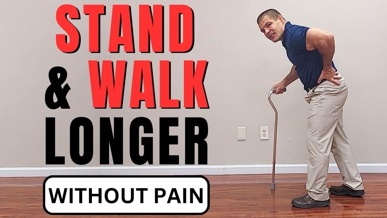 Stand and Walk Longer Without Pain in Your Back or Legs