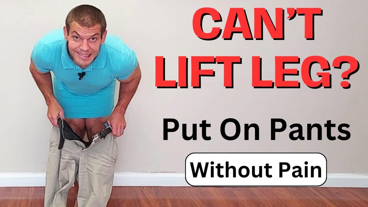 Can't Lift Leg to Put Pants On? 5 Exercises to Ease Pain