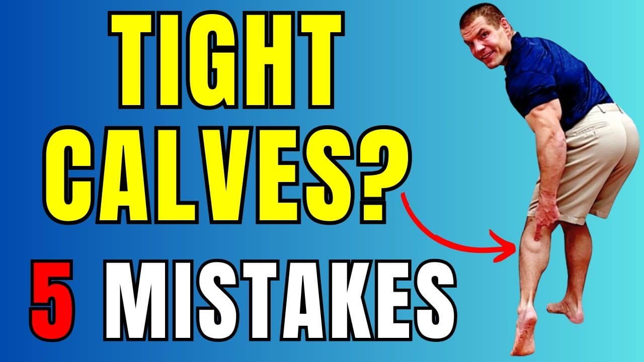 Tight Calves? Avoid These 5 MISTAKES to Relieve Stiffness
