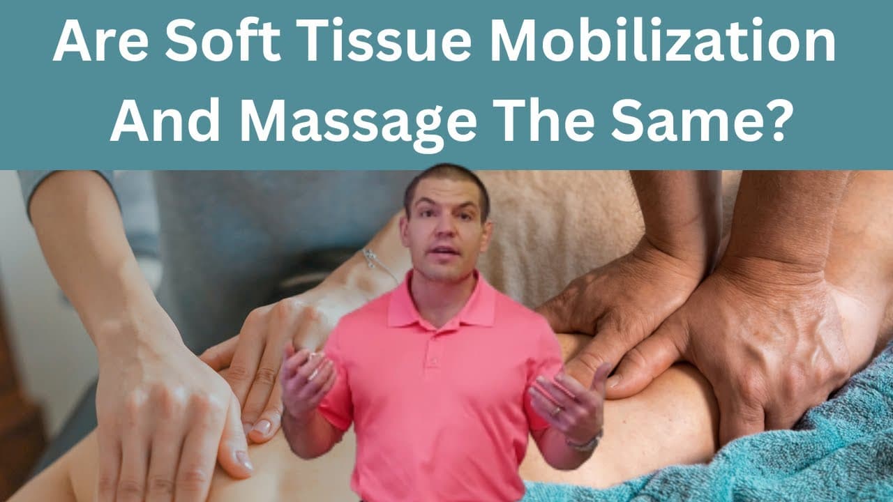 Understanding Soft Tissue Mobilization and Massage Therapy